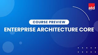 Enterprise Architecture Core Course Preview [upl. by Madge]