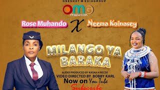 ROSE MUHANDO MILANGO YA BARAKA ft NEEMA KOINASEY OFFICIAL 4K VIDEO [upl. by Annoyik763]