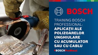 Training Bosch Professional aplicaţii cu polizoare unghiulare cu acumulator sau cu cablu [upl. by Nilatak]