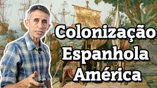 Colonização Espanhola na América  Aula 7°Ano [upl. by Ise181]