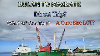 BULAN TO MASBATE  Via Ticao Island  Pocket LCT  Tora Tora [upl. by Eynttirb]