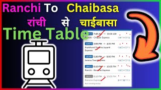 Ranchi To Chaibasa Train Time Table  Step By Step Guide [upl. by Chemesh]