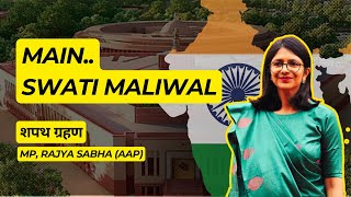 Main Swati Maliwal Oath Taking Ceremony  AAP Rajya Sabha MP  Parliament of India [upl. by Ailen291]