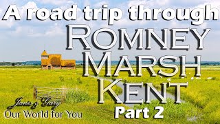 A Romney Marsh Road trip through Kent taking in the coast along the way Pt22 [upl. by Aisereht]