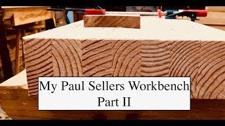 My Paul Sellers Workbench Part II Squaring the end of bench top [upl. by Mada]