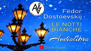 LE NOTTI BIANCHE audiolibro voce di Andrea Arcoraci [upl. by Nodaj]