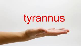 How to Pronounce tyrannus  American English [upl. by Airotnahs]