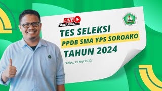 TES SELEKSI DAN PENGUMUMAN PPDB SMA YPS SOROAKO 2024 [upl. by Yrtua]