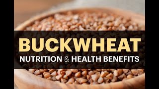 BUCKWHEAT  NUTRITION amp HEALTH BENEFITS [upl. by Harden509]