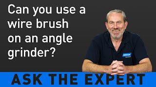 ASK THE EXPERT Can you use a wire brush on an angle grinder [upl. by Catt]