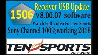 How To Update 1506 receiver Software v80007 Step By Step  Sony Network 100 Working 2018 [upl. by Echo565]