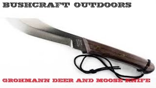 Grohmann Deer amp Moose Knife Review [upl. by Aisercal]