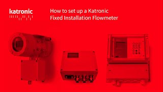 How to set up a Katronic Fixed Installation Flowmeter [upl. by Tonnie]