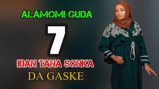 ALAMOMI GUDA 7 DA ZAKA GANE MACE TANA SONKA DA GASKE [upl. by Basset]