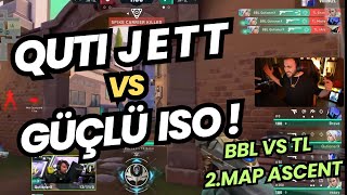 FERİT GÖZÜNDEN BBL VS TL 2MAP ASCENT  QUTI JETT VS JAMPPI JETT VALORANT EMEA STAGE 2 [upl. by Lagasse]