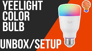 Yeelight Color Bulb  Unbox and Setup [upl. by Singer]