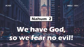 【 Nahum 2】We have God so we fear no evil ｜ACAD Bible Reading [upl. by Valeta]