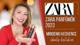 LEGJOBB ZARA PARFÜMÖK 2023VANÍLIA KOLLEKCIÓ [upl. by Williamsen]