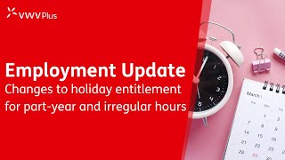 Employment Law Update Changes to holiday entitlement for part year and irregular hours 2023 [upl. by Lorola]