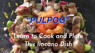 PULPOG  How to Cook and Plate this Ilocano Dish 2019 [upl. by Solberg411]