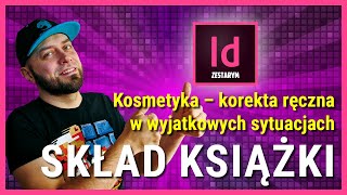 Kurs InDesign  Praktyka – Kosmetyka – korekta ręczna w wyjatkowych sytuacjach [upl. by Ettenahs]