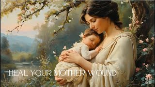 Healing the Mother Wound Guided Meditation for Emotional Release and Inner Harmony [upl. by Eerrahs411]