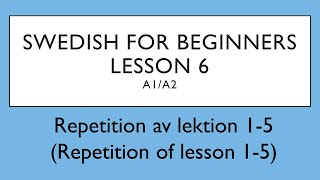 Swedish for beginners Lesson 6 A1A2  Svenska för nybörjare  Lektion 6 [upl. by Akimahs]