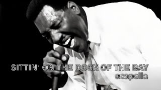 Otis Redding  Sittin On the Dock of the Bay 4K HQ A cappella Version  Lyrics 1967 [upl. by Ecraep]