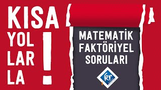 Kısa Yollarla Matematik Faktöriyel Soruları [upl. by Ardnohsed]