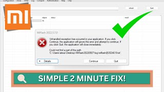 Mi Flash Tool  how to fix an Unhandled Exception Error easily [upl. by Ragen756]