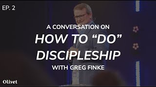 A Conversation with Greg Finke on How to quotDoquot Discipleship  Episode 2 [upl. by Arias335]