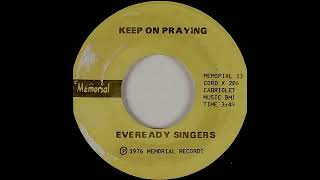 Eveready Singers  Keep On Praying [upl. by Airekat]