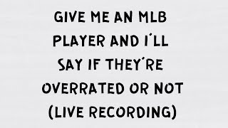 Give me an MLB Player and I’ll say if they’re overrated or not [upl. by Odin]