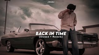 BACK IN TIME Slowed  Reverb  JXGGI  Jot Music [upl. by Zsamot]