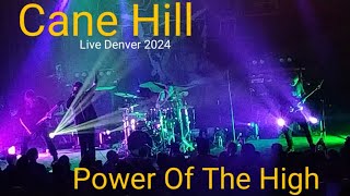 Cane Hill  Power Of The High Live 2024 [upl. by Aihsot]