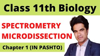 Spectrometry and microdissection  Class 11th biology in pashto  Home of biology [upl. by Julie]