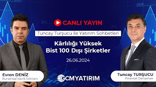 Kârlılığı Yüksek Bist100 Dışı Şirketler  Tuncay Turşucu ile Yatırım Sohbeti [upl. by Bruner]