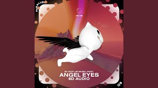 Angel Eyes  8D Audio [upl. by Anyad]