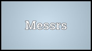 Messrs Meaning [upl. by Noyr]