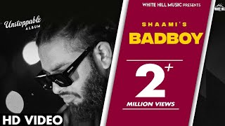 UNSTOPPABLE  BadBoy Official Video  Shaami  Punjabi Song 2023  Fresh Punjabi Music Album [upl. by Sessilu]