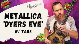 Metallica Dyers Eve Guitar Lesson  Tutorial [upl. by Nnaegroeg]