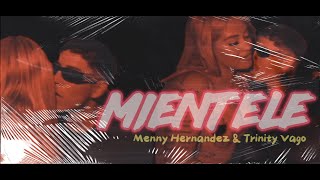 MENNY HERNANDEZ amp TRINITY VAGO  MIENTELE VIDEO OFICIAL [upl. by Pearlstein]