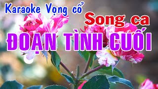 Karaoke vọng cổ ĐOẠN TÌNH CUỐI  SONG CA Tg Nancy Pham [upl. by Ahsined]