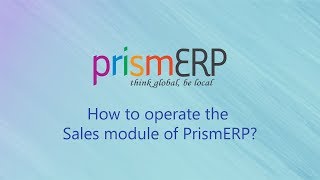 How to operate an ERP system  PrismERP Sales module tutorial [upl. by Llib]