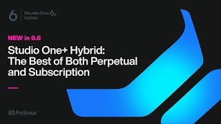 Studio One Hybrid The Best of Both Perpetual and Subscription  PreSonus [upl. by Haleemaj724]