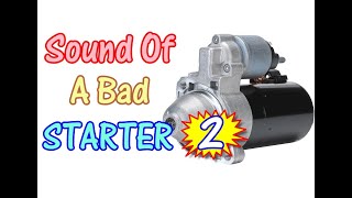 ⭐ Part 2  How Does A Starter Going Bad Sound  Sounds Of A Bad Starter [upl. by Jacqui]