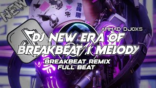 DJ NEW ERA OF BREAKBEAT MELODI FULL BEAT TERBARU [upl. by Neeoma130]