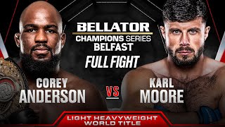 Corey Anderson vs Karl Moore Light Heavyweight World Title Bout  Bellator Belfast [upl. by Lleynod786]