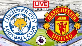 LEICESTER CITY vs MANCHESTER UNITED Live Stream  Premier League EPL Live Football Watchalong [upl. by Herman]