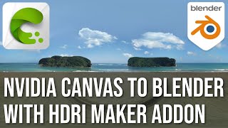 Nvidia Canvas to Blender with HDRi Maker Addon [upl. by Eatnoid]